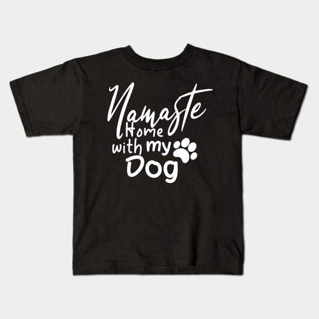 Namaste Home With My Dog Kids T-Shirt by Abderrahmaneelh